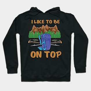 HIKING: I Like To Be On Top Hoodie